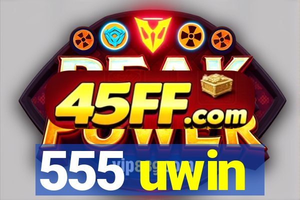 555 uwin